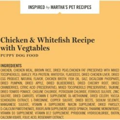 Martha Stewart Pet Food Puppy Chicken & Whitefish Recipe With Garden Vegetables Dry Dog Food 16 Martha Stewart Pet Food Puppy Chicken & Whitefish Recipe With Garden Vegetables Dry Dog Food -Blue Buffalos Shop 911030 PT5. AC SS1800 V1703276928